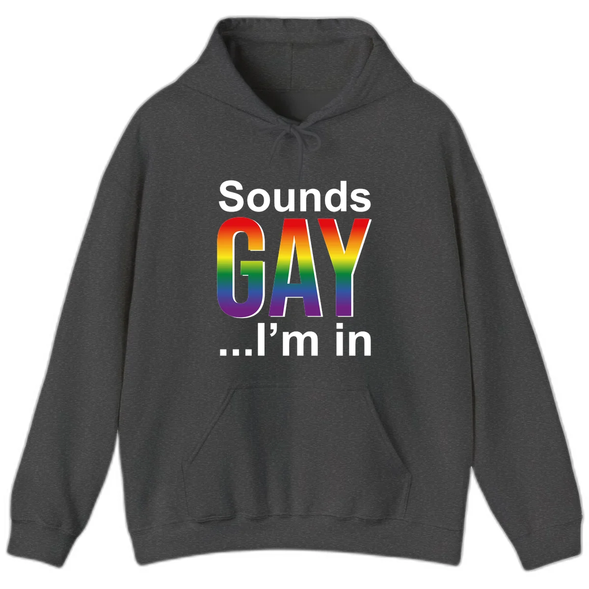 Sounds Gay I'm In design featuring large rainbow gradient letters spelling out the phrase against a gray background in Dark Heather