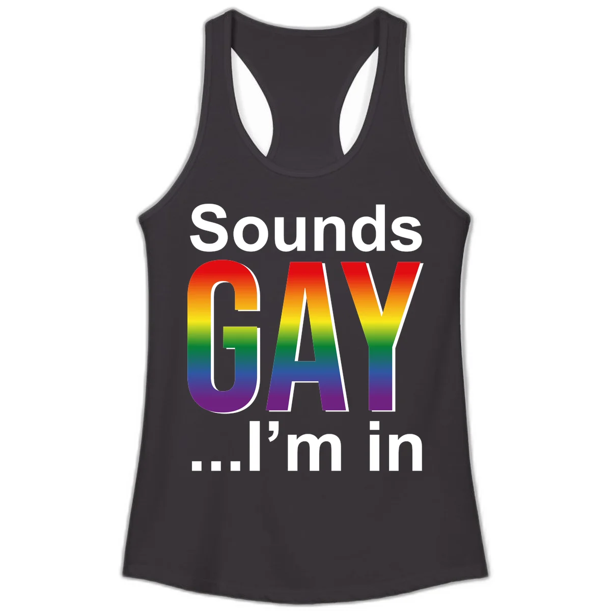 Sounds Gay I'm In design featuring large rainbow gradient letters spelling out the phrase against a gray background in Black