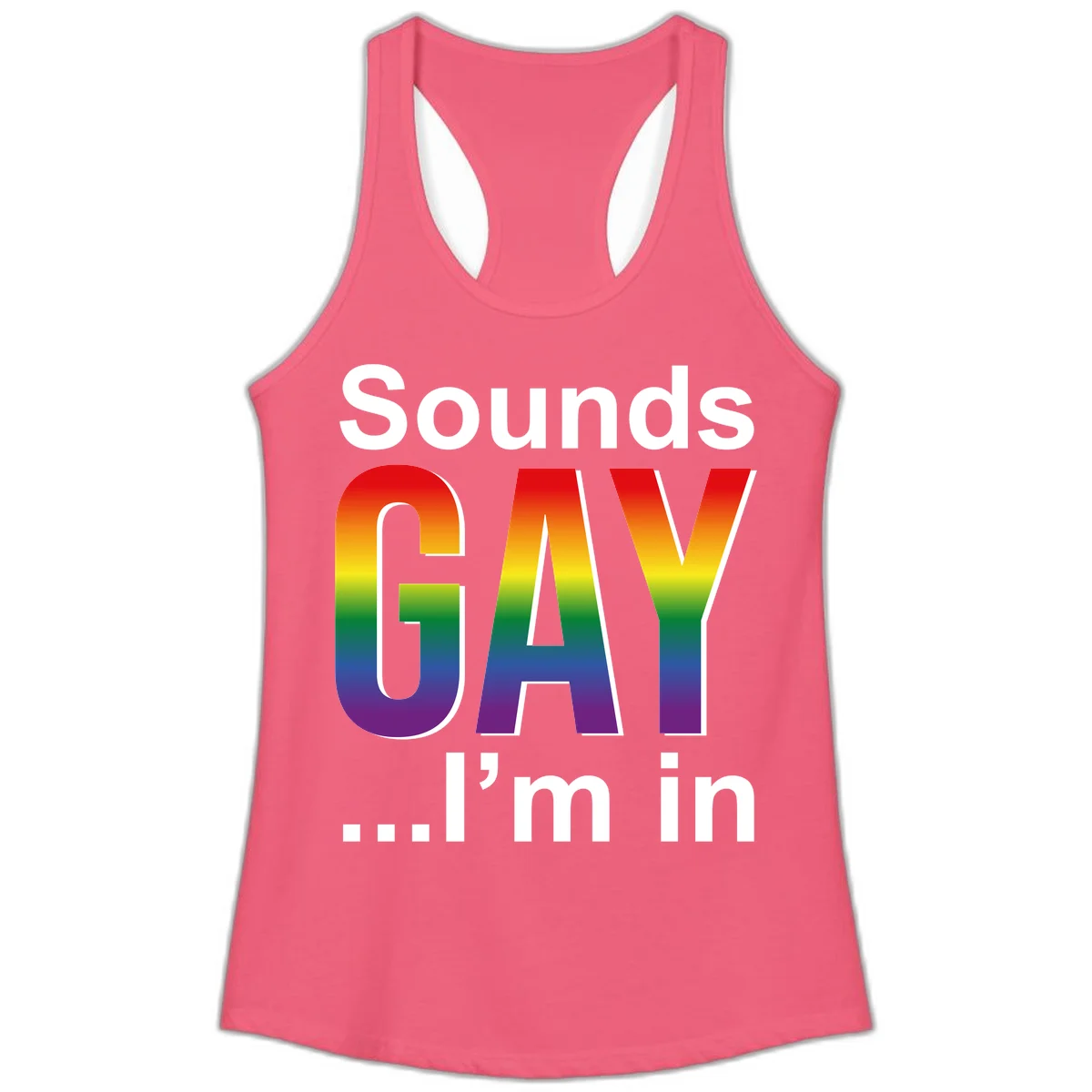 Sounds Gay I'm In design featuring large rainbow gradient letters spelling out the phrase against a gray background in Hot Pink