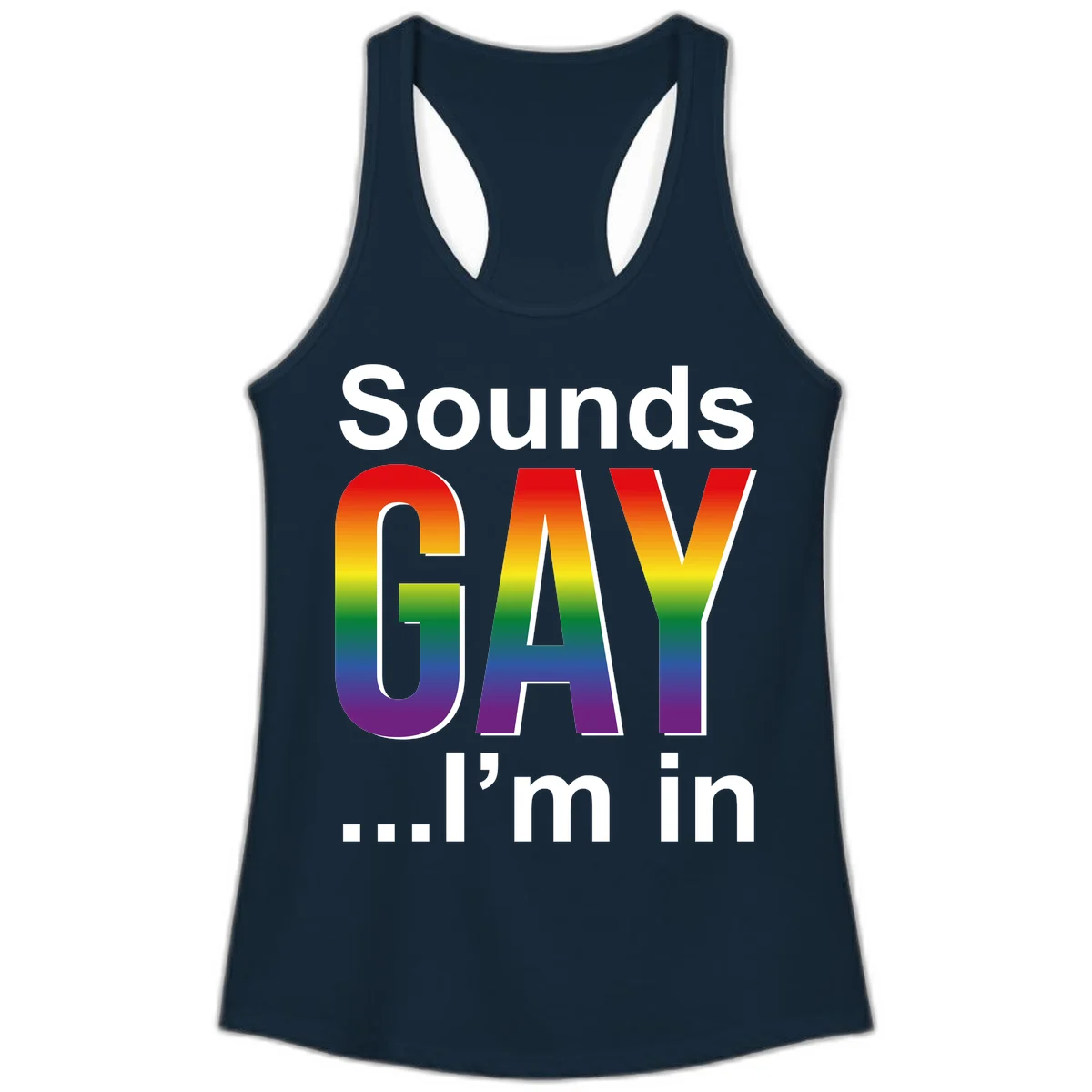 Sounds Gay I'm In design featuring large rainbow gradient letters spelling out the phrase against a gray background in Solid Midnight Navy
