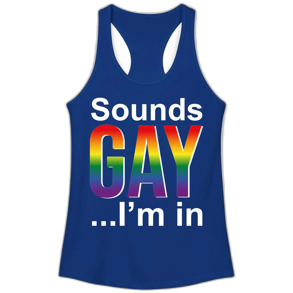 Sounds Gay I'm In design featuring large rainbow gradient letters spelling out the phrase against a gray background in Solid Royal