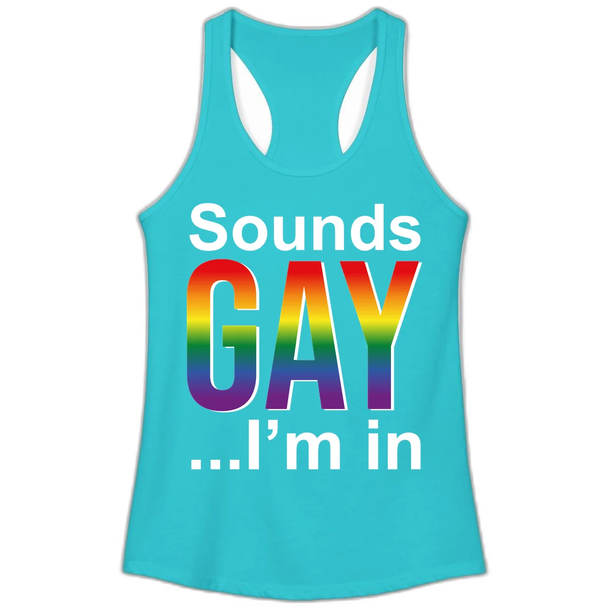 Sounds Gay I'm In design featuring large rainbow gradient letters spelling out the phrase against a gray background in Solid Tahiti Blue