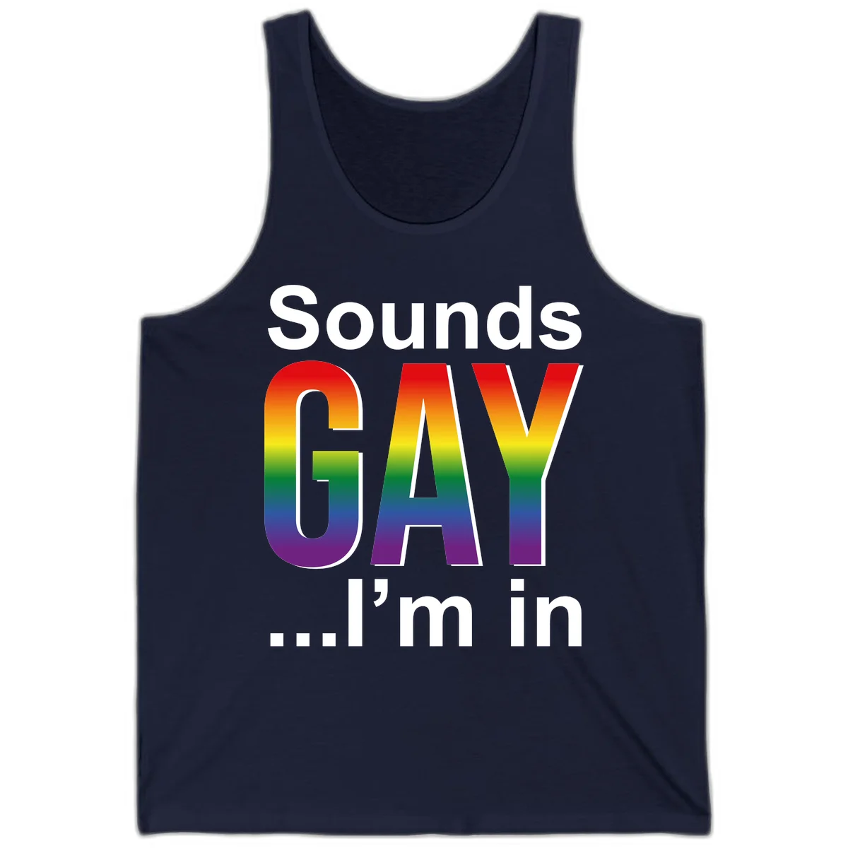 Sounds Gay I'm In design featuring large rainbow gradient letters spelling out the phrase against a gray background in Navy