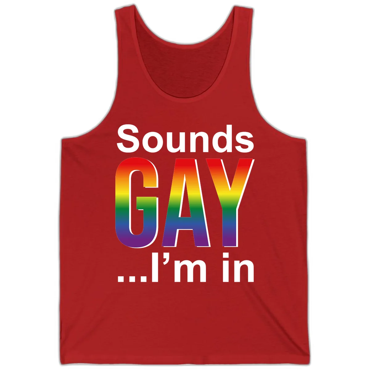 Sounds Gay I'm In design featuring large rainbow gradient letters spelling out the phrase against a gray background in Red