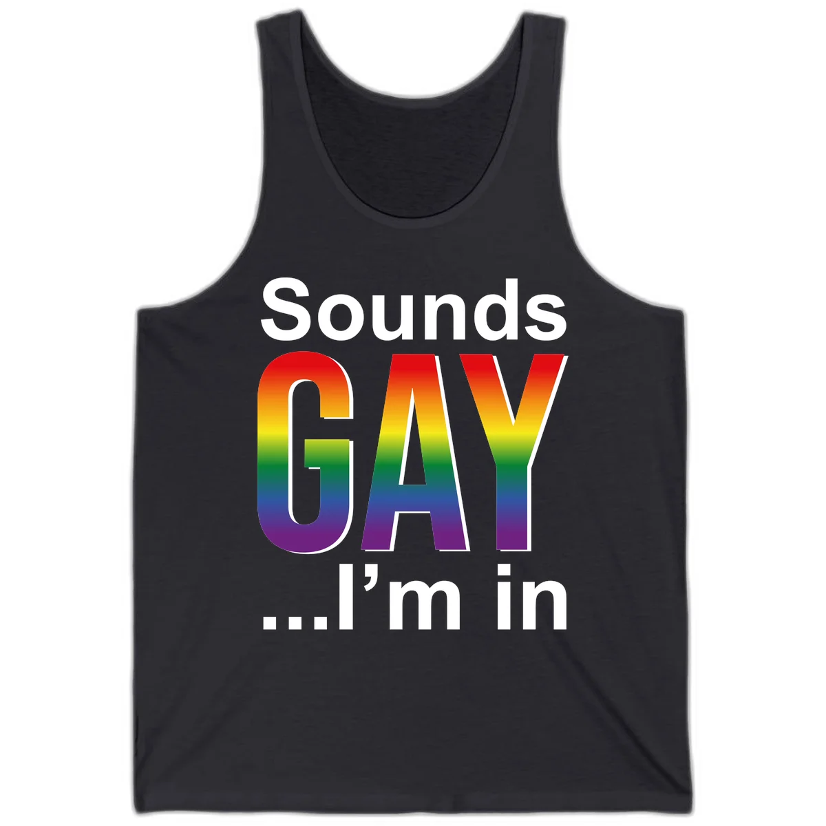 Sounds Gay I'm In design featuring large rainbow gradient letters spelling out the phrase against a gray background in Dark Grey