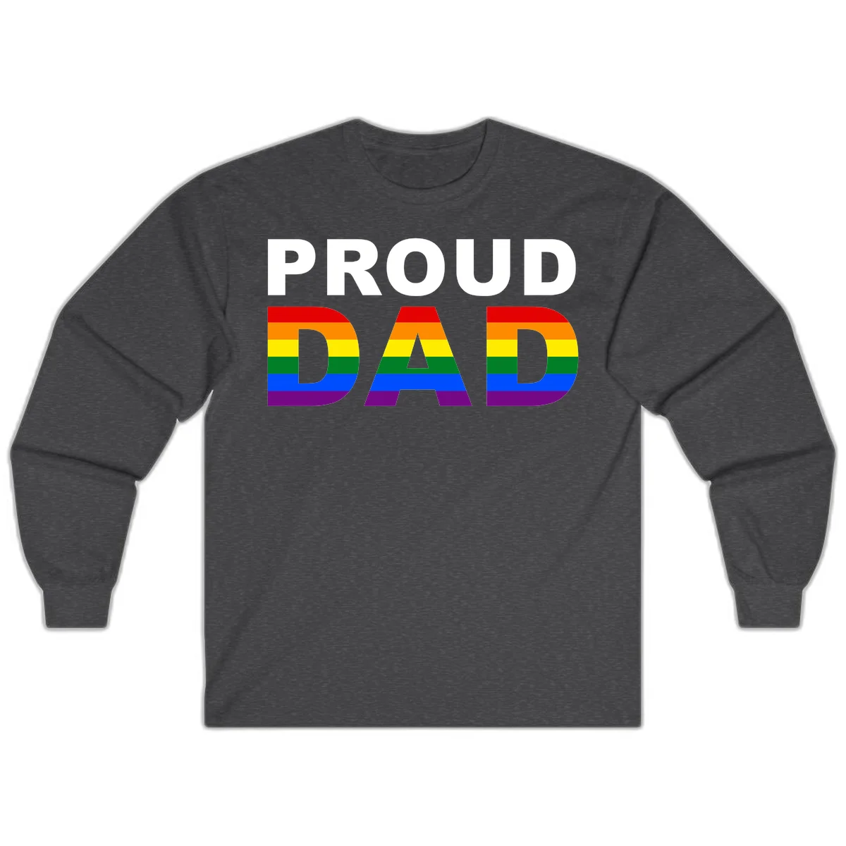 Proud Dad text with rainbow pride flag stripes in red, orange, yellow, green, blue, and purple colors in Dark Heather