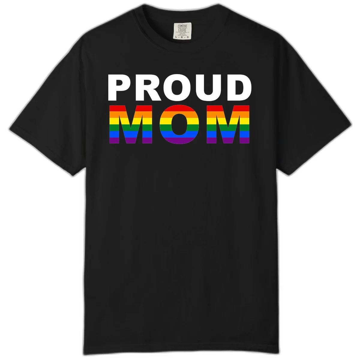 Proud Mom Pride design with rainbow flag-colored letters spelling PROUD MOM against gray background in Black