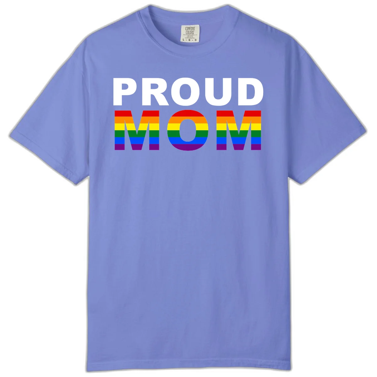 Proud Mom Pride design with rainbow flag-colored letters spelling PROUD MOM against gray background in Flo Blue