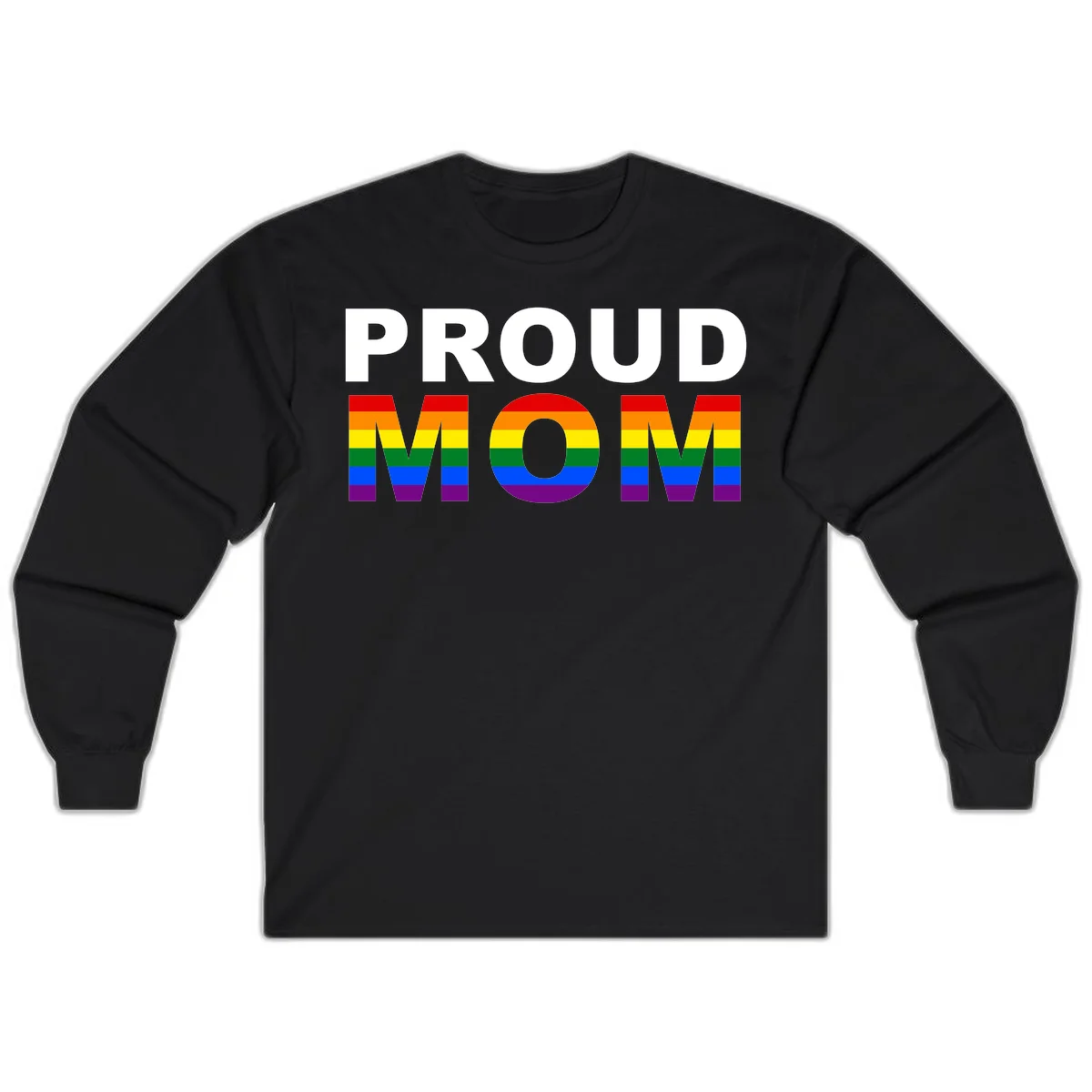 Proud Mom Pride design with rainbow flag-colored letters spelling PROUD MOM against gray background in Black