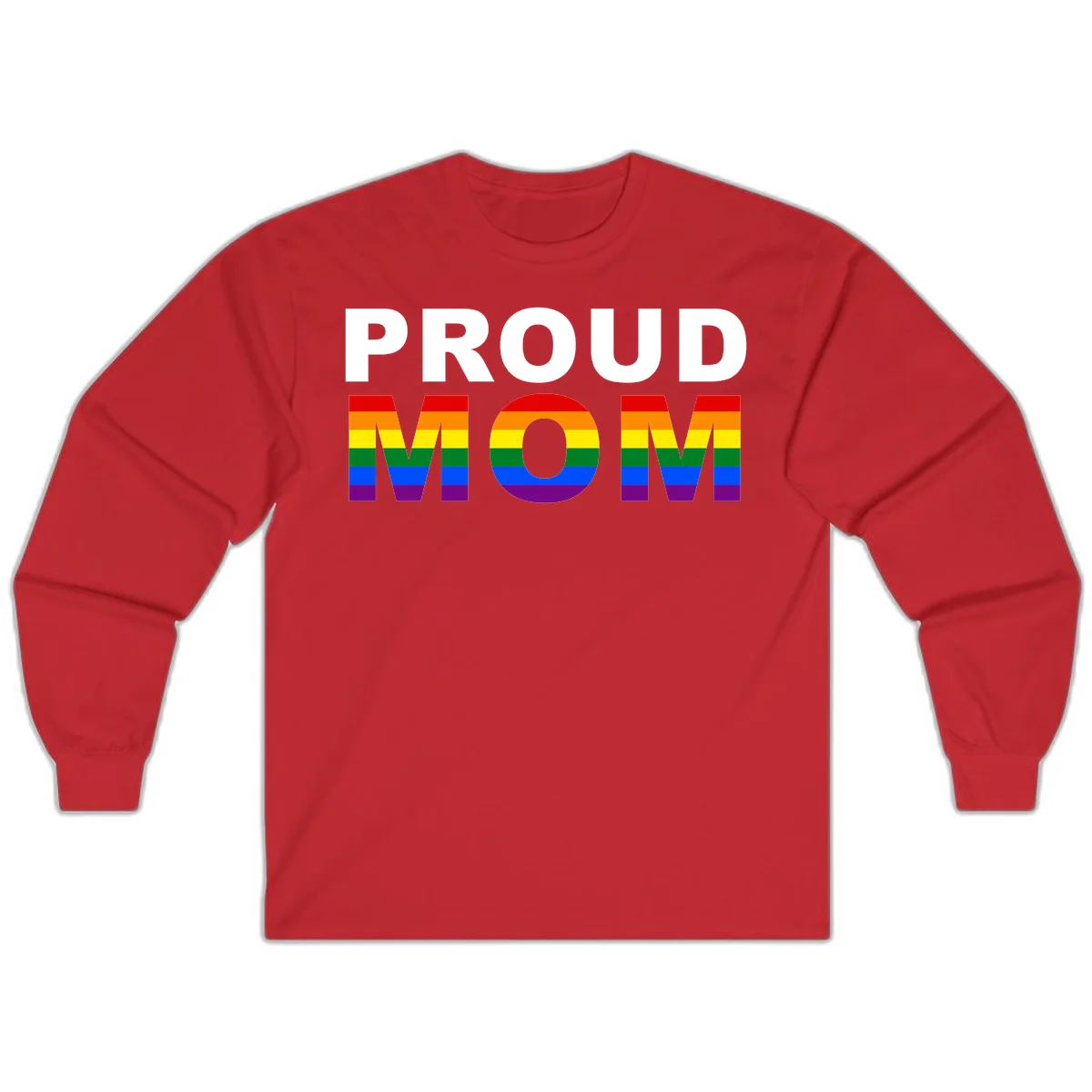 Proud Mom Pride design with rainbow flag-colored letters spelling PROUD MOM against gray background in Red
