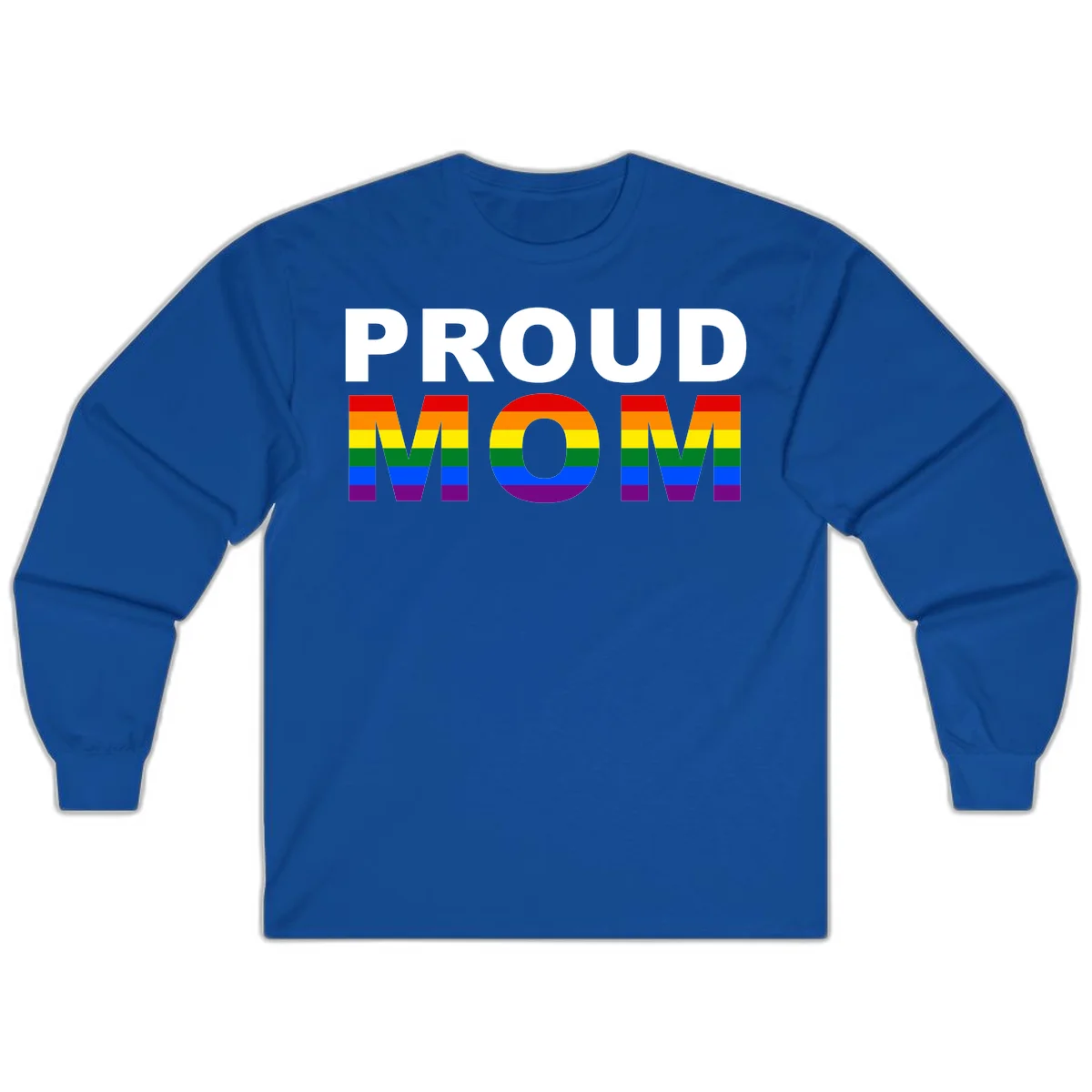 Proud Mom Pride design with rainbow flag-colored letters spelling PROUD MOM against gray background in Royal