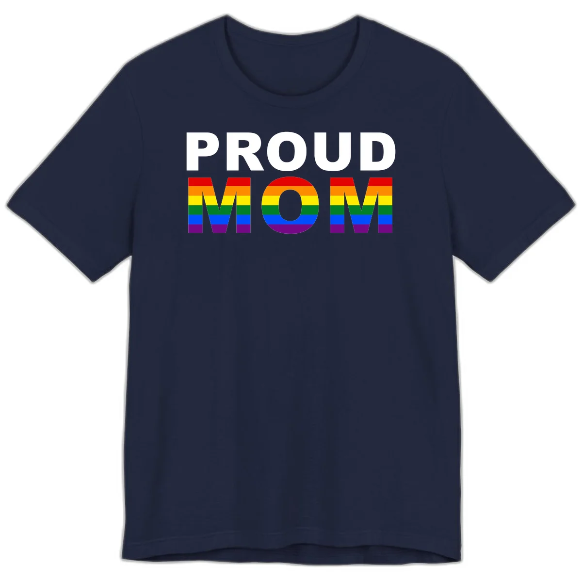 Proud Mom Pride design with rainbow flag-colored letters spelling PROUD MOM against gray background in Navy