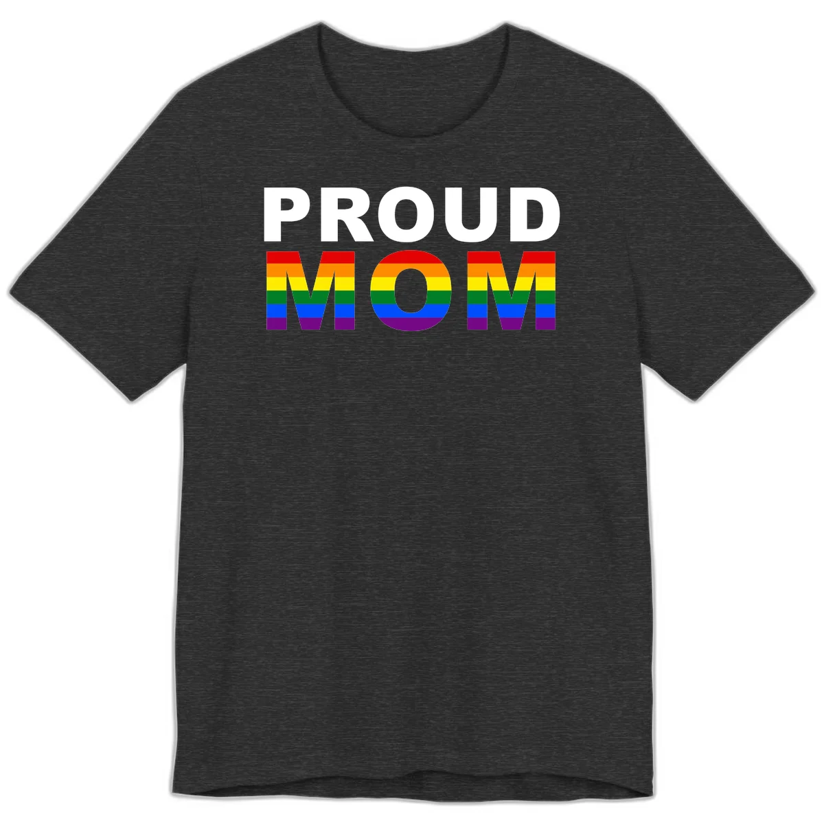 Proud Mom Pride design with rainbow flag-colored letters spelling PROUD MOM against gray background in Dark Grey Heather