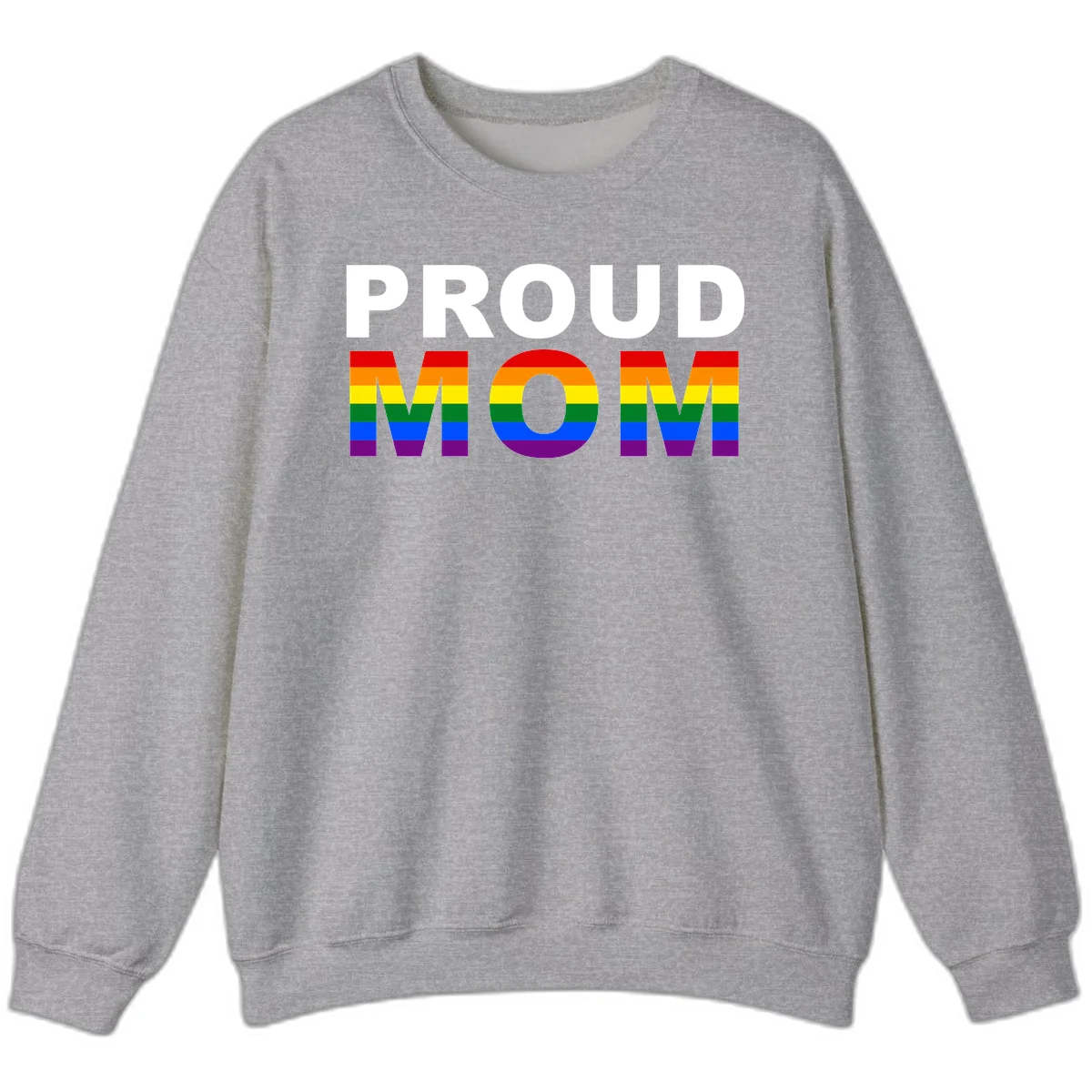 Proud Mom Pride design with rainbow flag-colored letters spelling PROUD MOM against gray background in Sport Grey