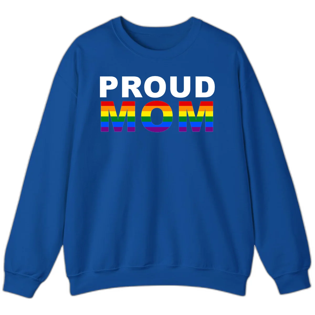 Proud Mom Pride design with rainbow flag-colored letters spelling PROUD MOM against gray background in Royal
