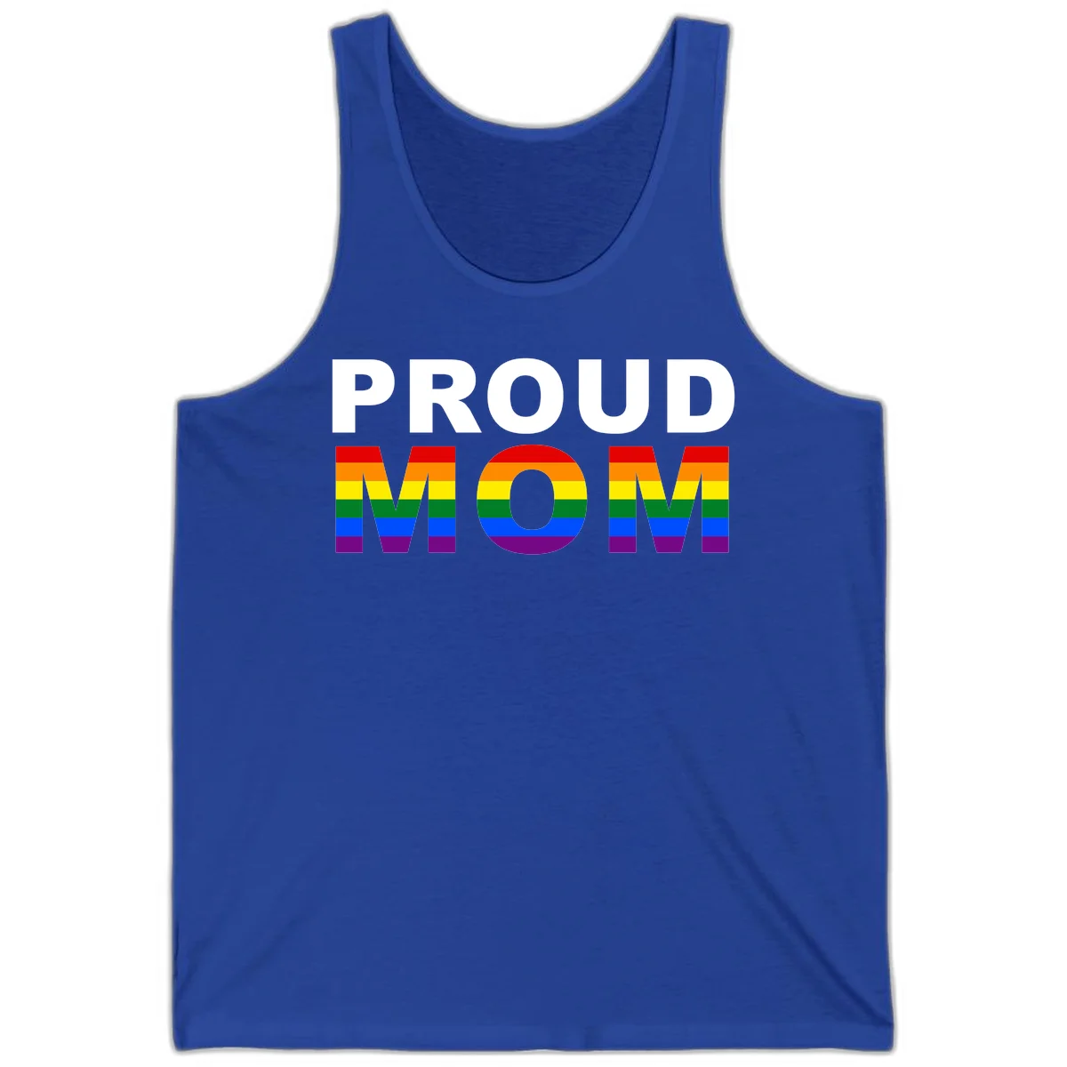 Proud Mom Pride design with rainbow flag-colored letters spelling PROUD MOM against gray background in True Royal