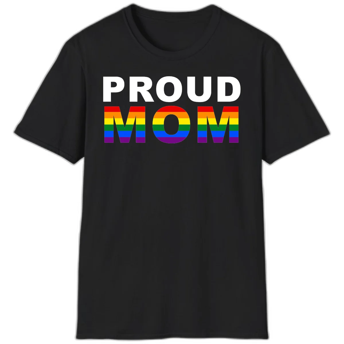 Proud Mom Pride design with rainbow flag-colored letters spelling PROUD MOM against gray background in Black