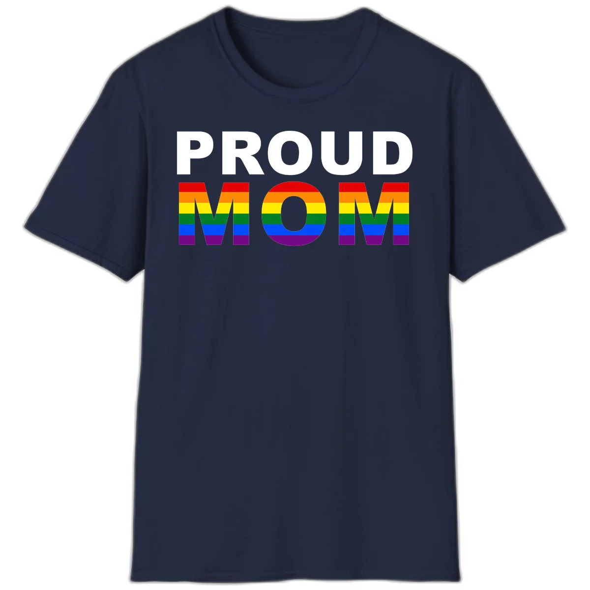 Proud Mom Pride design with rainbow flag-colored letters spelling PROUD MOM against gray background in Navy