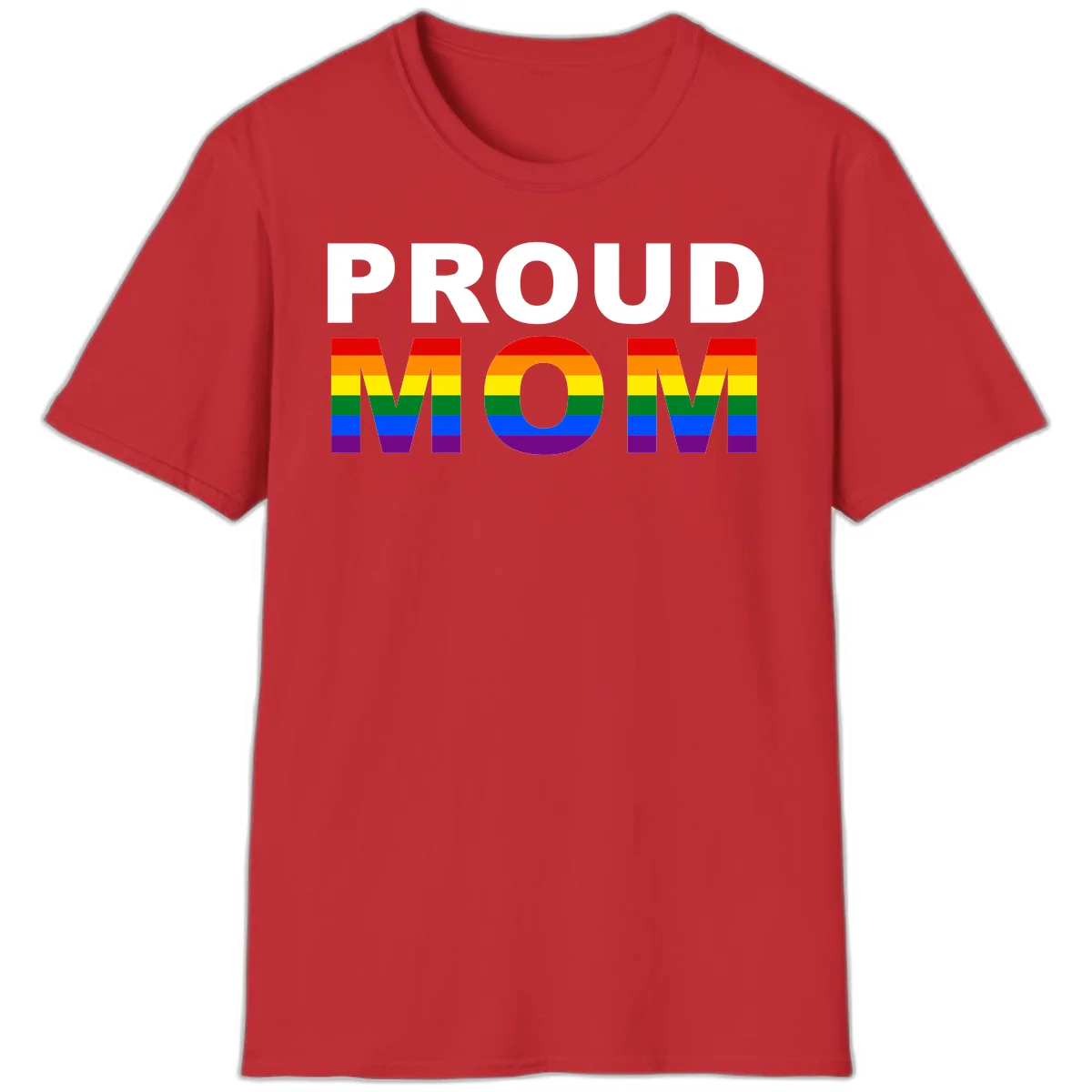 Proud Mom Pride design with rainbow flag-colored letters spelling PROUD MOM against gray background in Red