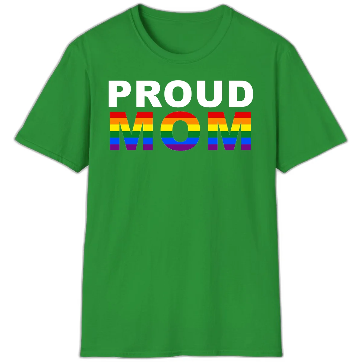 Proud Mom Pride design with rainbow flag-colored letters spelling PROUD MOM against gray background in Irish Green