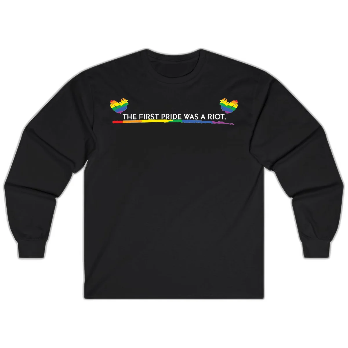 Gray background with white text reading 'THE FIRST PRIDE WAS A RIOT' surrounded by rainbow pride hearts and gradient stripe in Black