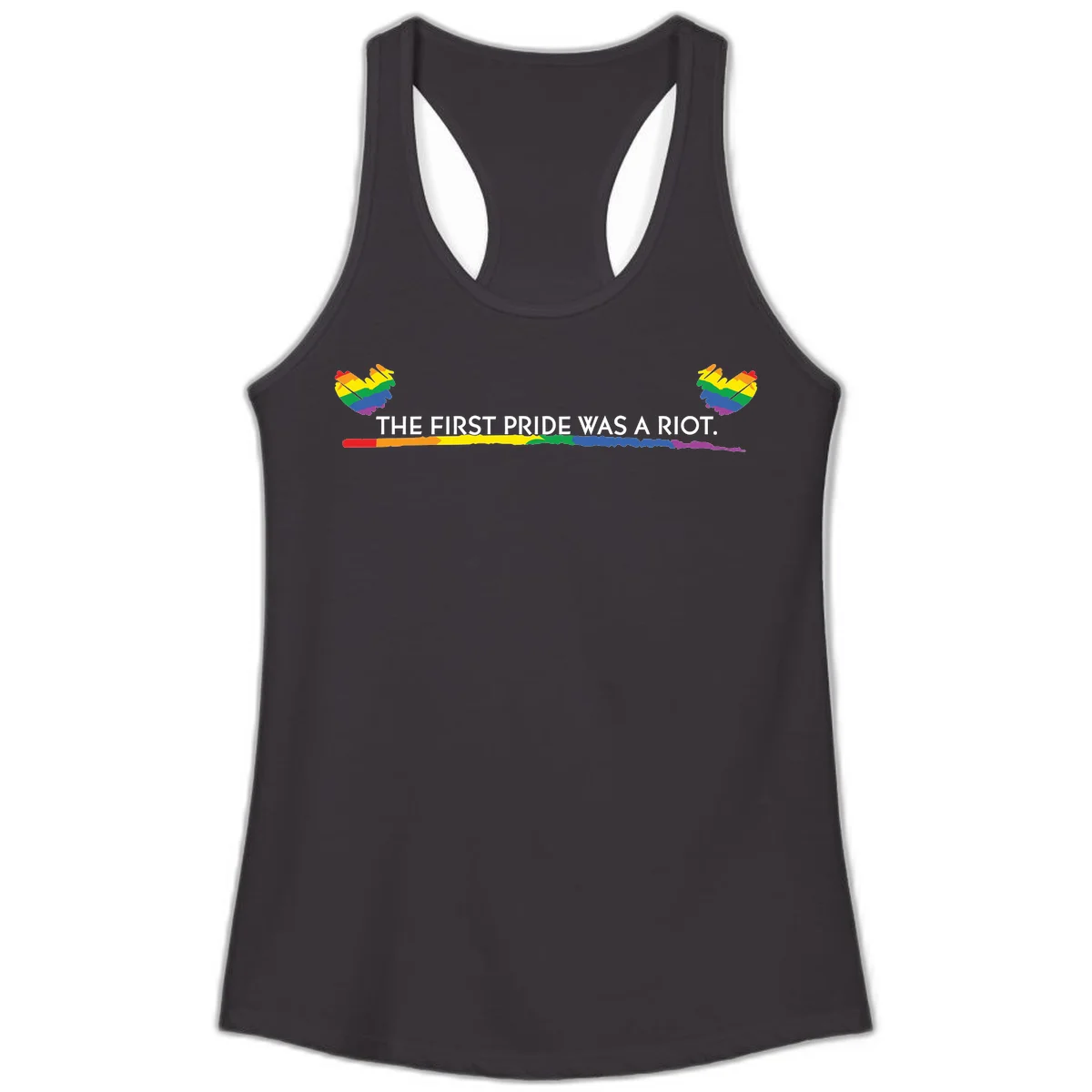 Gray background with white text reading 'THE FIRST PRIDE WAS A RIOT' surrounded by rainbow pride hearts and gradient stripe in Black