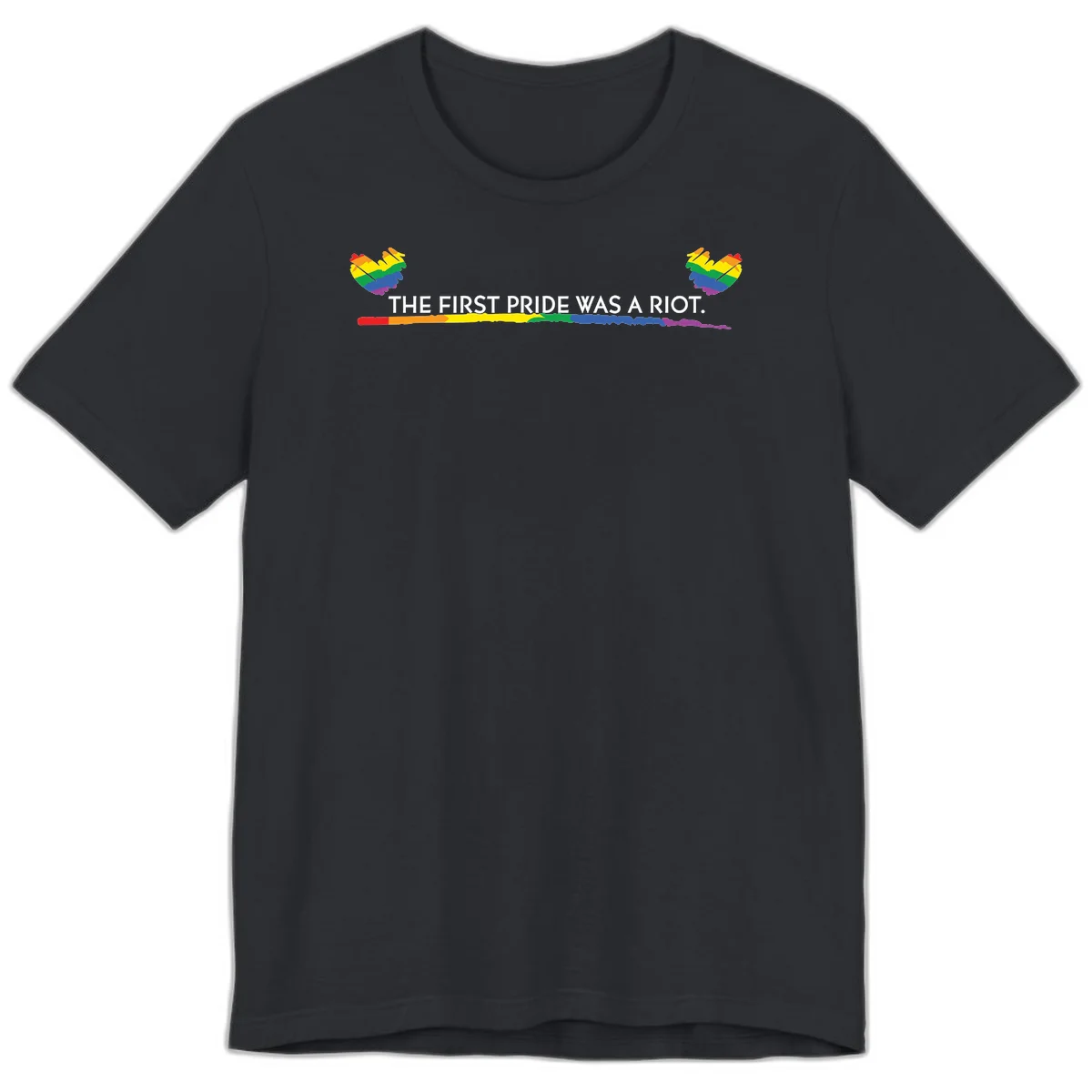Gray background with white text reading 'THE FIRST PRIDE WAS A RIOT' surrounded by rainbow pride hearts and gradient stripe in Vintage Black