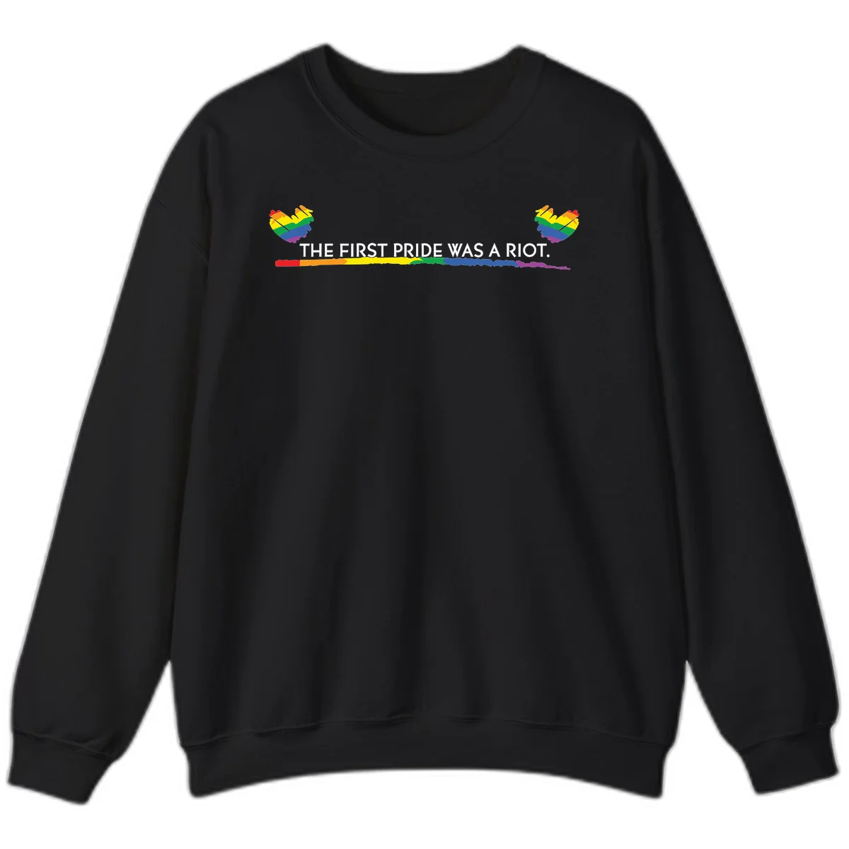 Gray background with white text reading 'THE FIRST PRIDE WAS A RIOT' surrounded by rainbow pride hearts and gradient stripe in Black