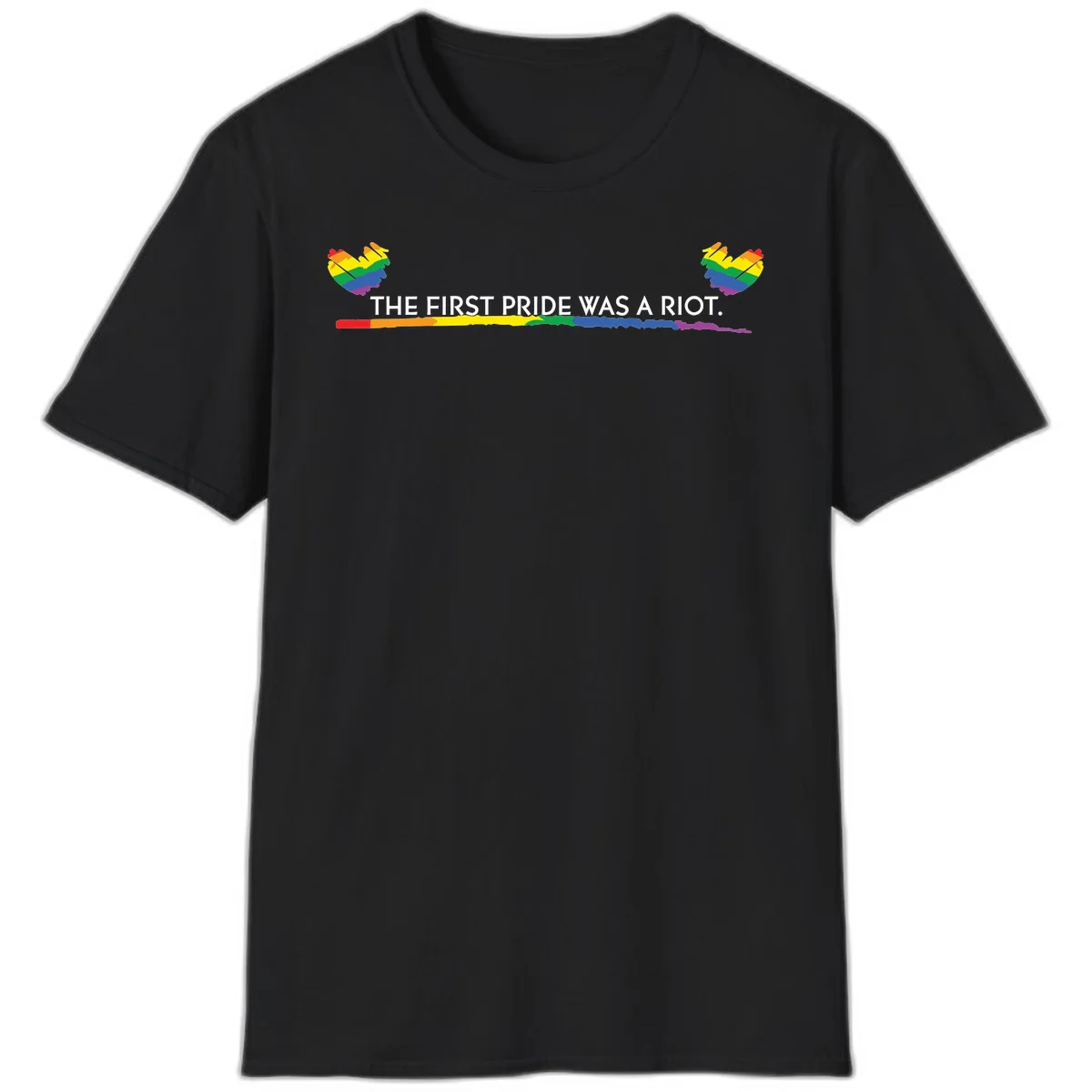 Gray background with white text reading 'THE FIRST PRIDE WAS A RIOT' surrounded by rainbow pride hearts and gradient stripe in Black