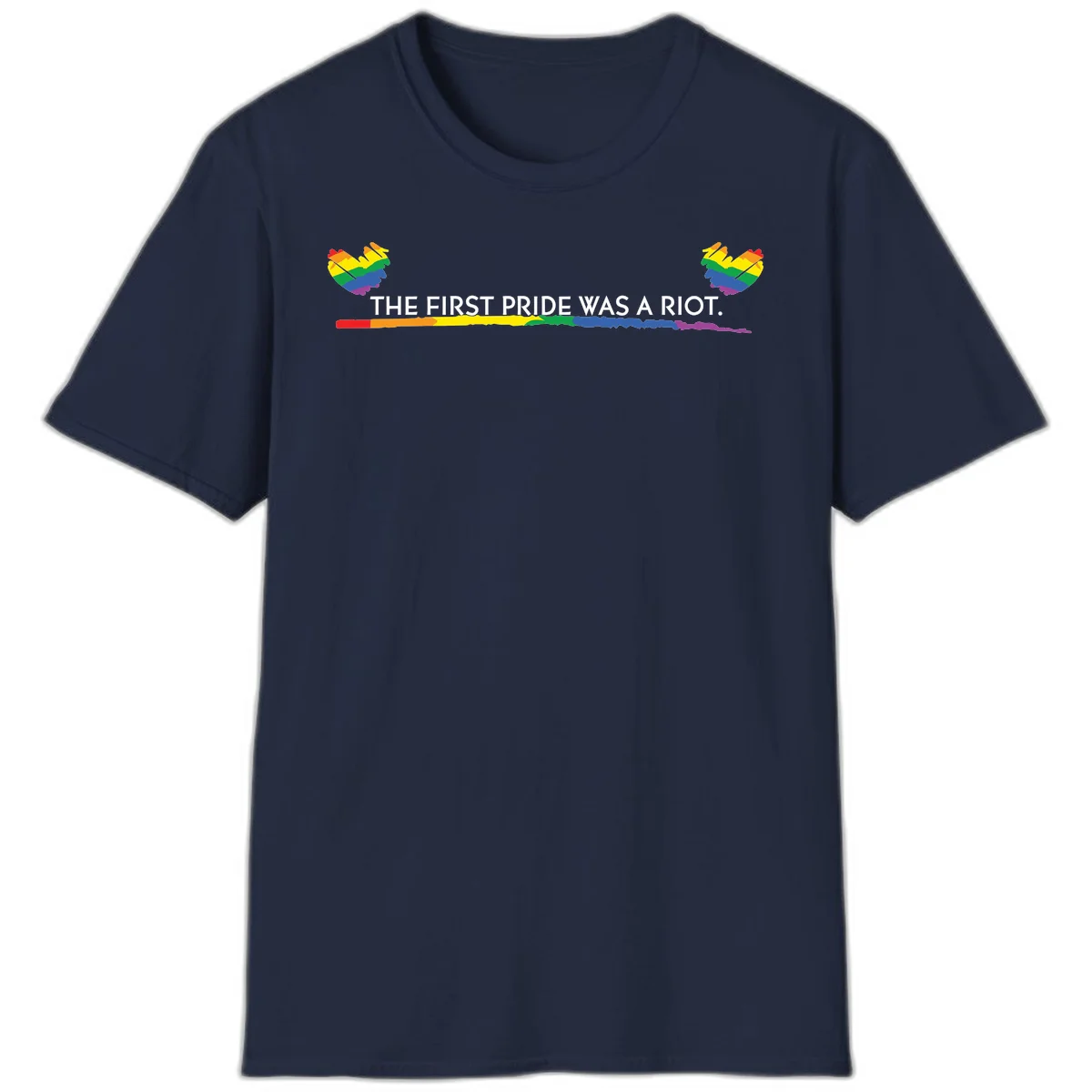 Gray background with white text reading 'THE FIRST PRIDE WAS A RIOT' surrounded by rainbow pride hearts and gradient stripe in Navy