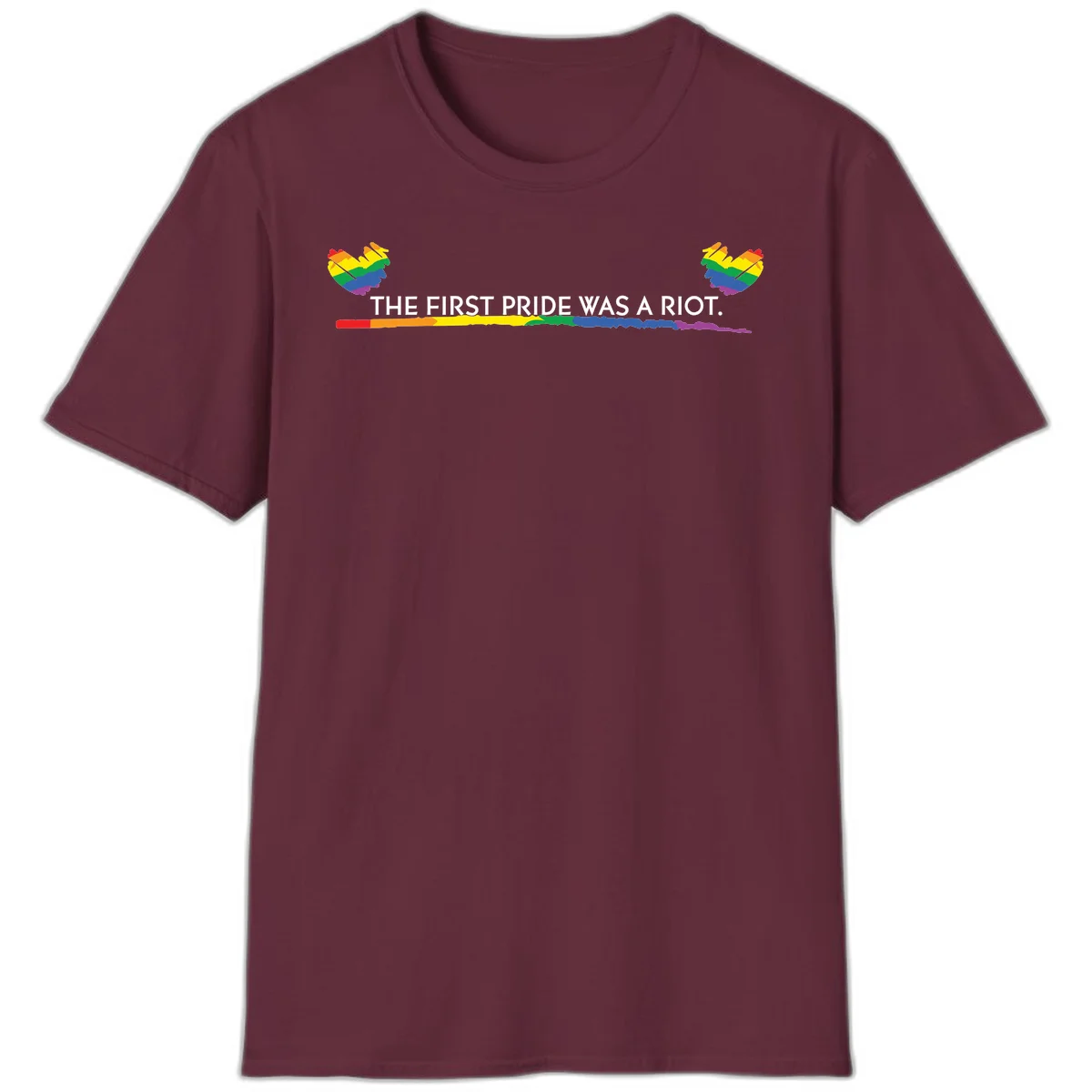 Gray background with white text reading 'THE FIRST PRIDE WAS A RIOT' surrounded by rainbow pride hearts and gradient stripe in Maroon