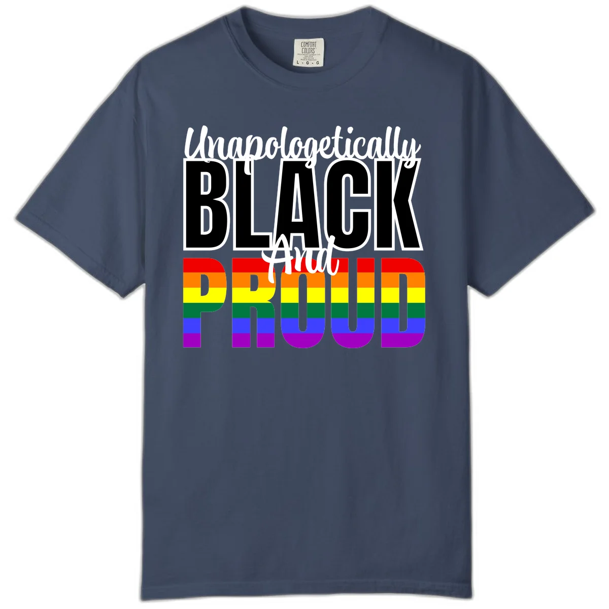 Bold black and white text reading 'Unapologetically BLACK And Proud' with rainbow pride flag stripes below in Midnight