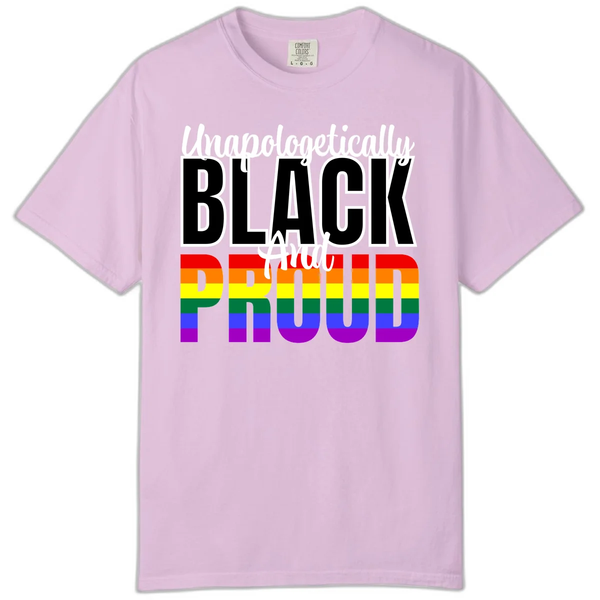 Bold black and white text reading 'Unapologetically BLACK And Proud' with rainbow pride flag stripes below in Orchid