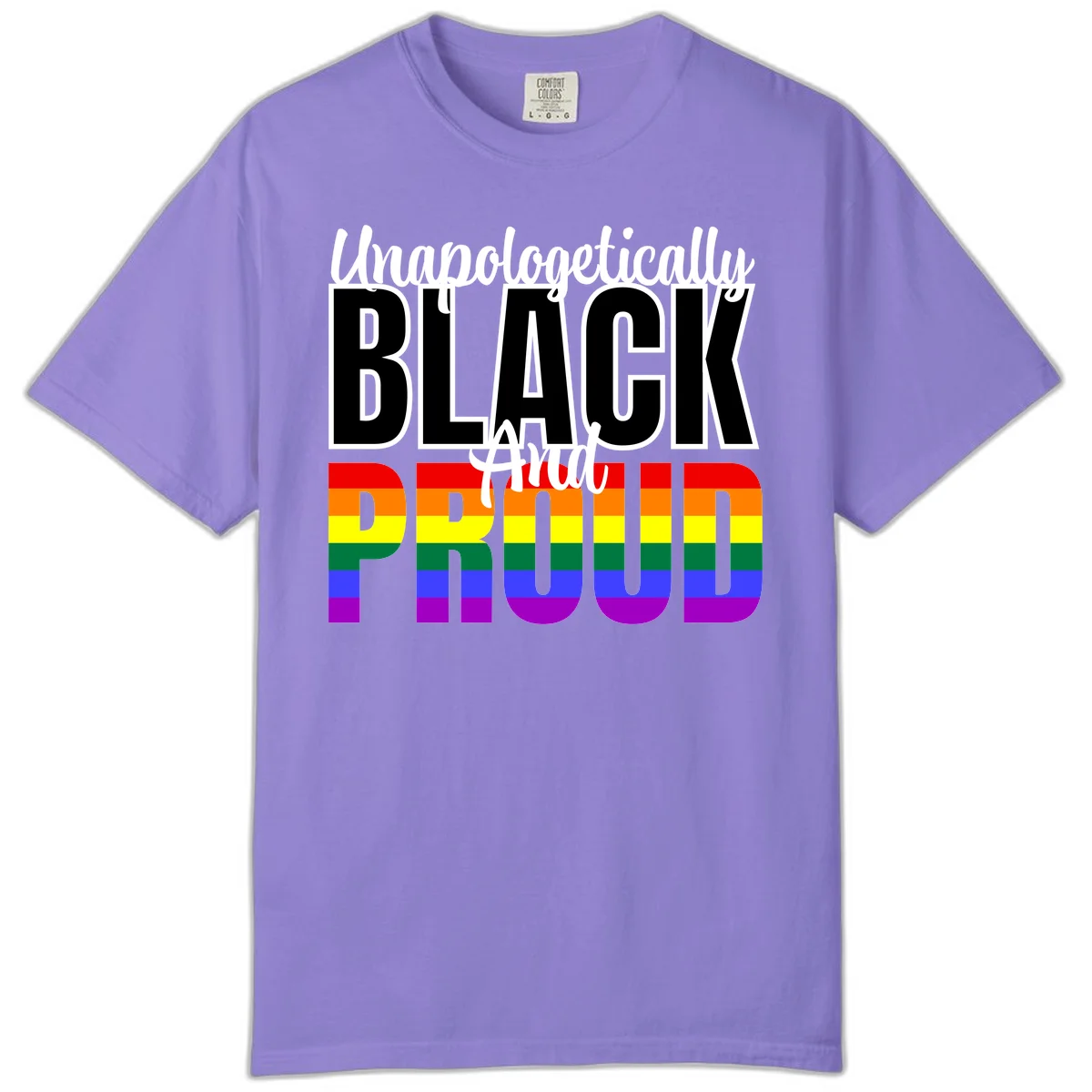 Bold black and white text reading 'Unapologetically BLACK And Proud' with rainbow pride flag stripes below in Violet