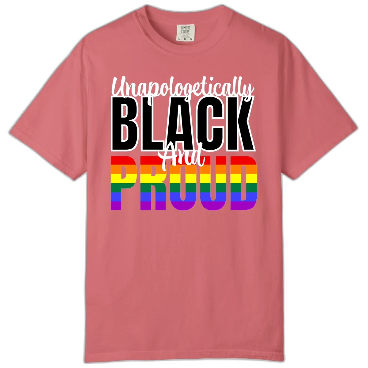 Bold black and white text reading 'Unapologetically BLACK And Proud' with rainbow pride flag stripes below in Watermelon
