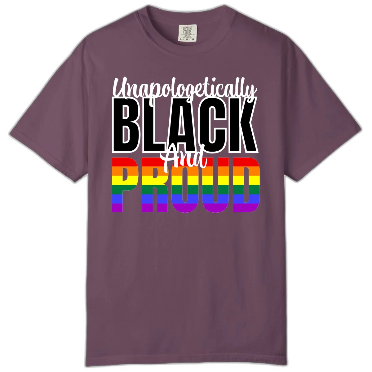 Bold black and white text reading 'Unapologetically BLACK And Proud' with rainbow pride flag stripes below in Berry