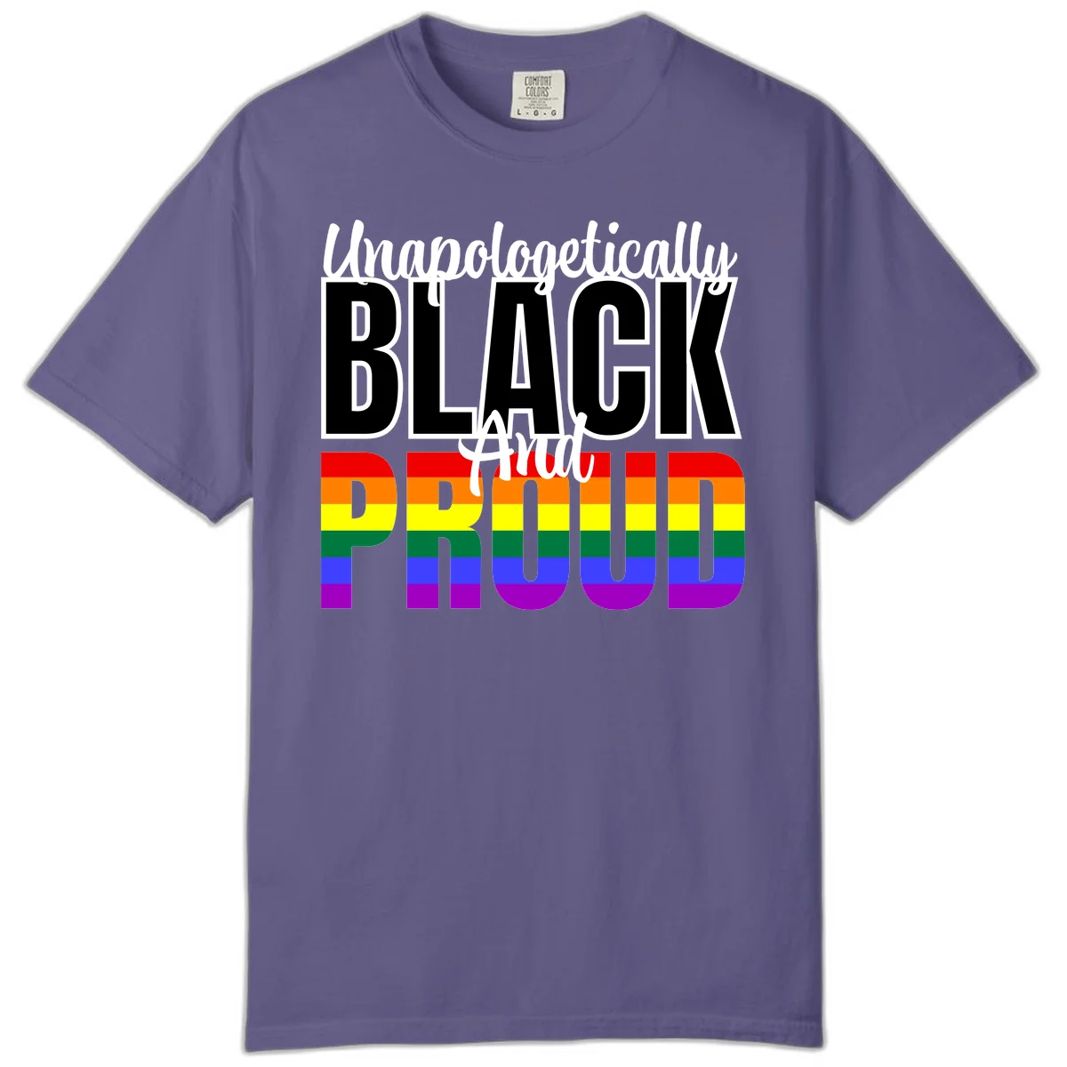 Bold black and white text reading 'Unapologetically BLACK And Proud' with rainbow pride flag stripes below in Grape