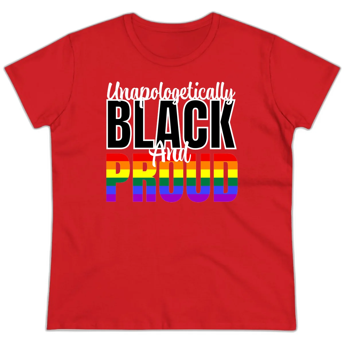 Bold black and white text reading 'Unapologetically BLACK And Proud' with rainbow pride flag stripes below in Red