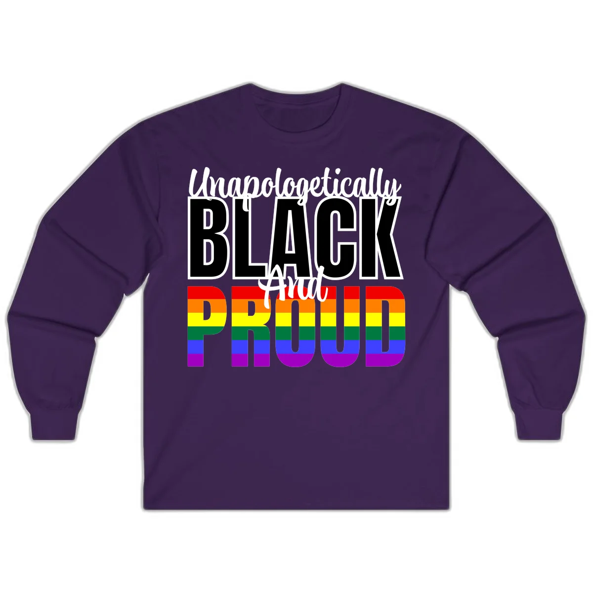 Bold black and white text reading 'Unapologetically BLACK And Proud' with rainbow pride flag stripes below in Purple