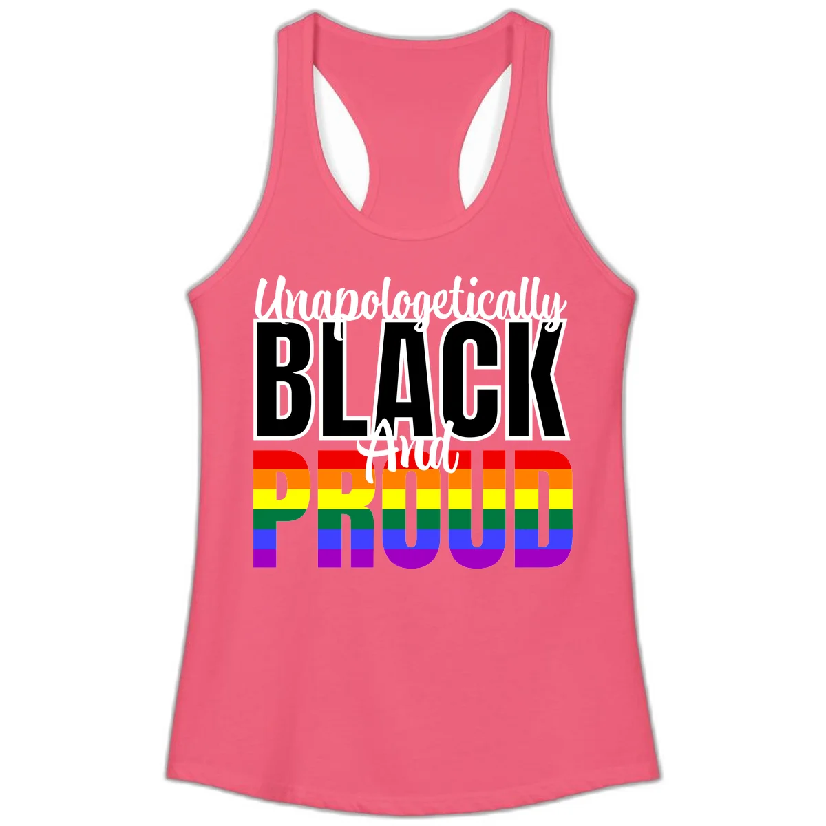 Bold black and white text reading 'Unapologetically BLACK And Proud' with rainbow pride flag stripes below in Hot Pink