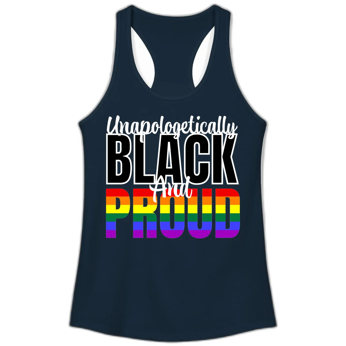 Bold black and white text reading 'Unapologetically BLACK And Proud' with rainbow pride flag stripes below in Solid Midnight Navy