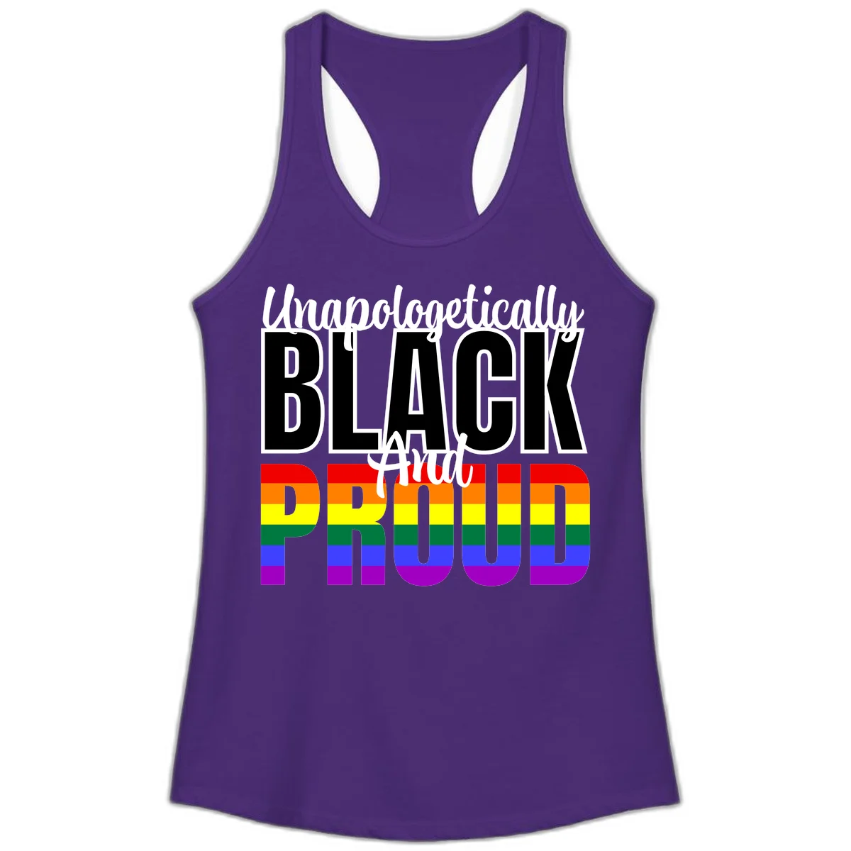 Bold black and white text reading 'Unapologetically BLACK And Proud' with rainbow pride flag stripes below in Solid Purple Rush