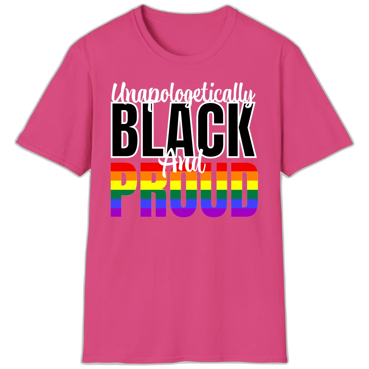 Bold black and white text reading 'Unapologetically BLACK And Proud' with rainbow pride flag stripes below in Heliconia
