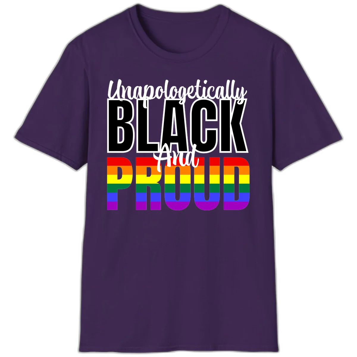Bold black and white text reading 'Unapologetically BLACK And Proud' with rainbow pride flag stripes below in Purple