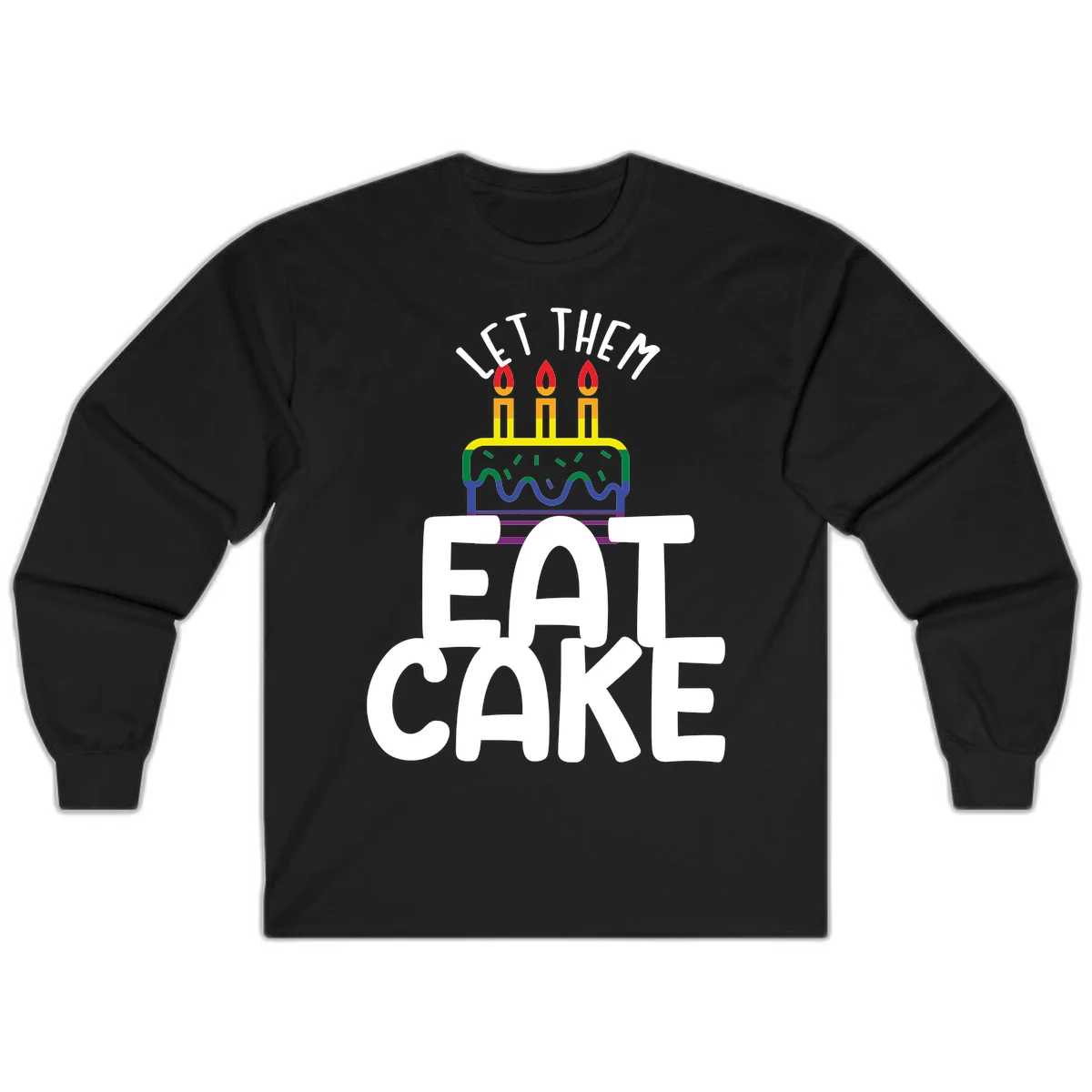 Rainbow-layered birthday cake with three candles above bold white text reading 'Let Them Eat Cake' - a Pride-themed design in Black