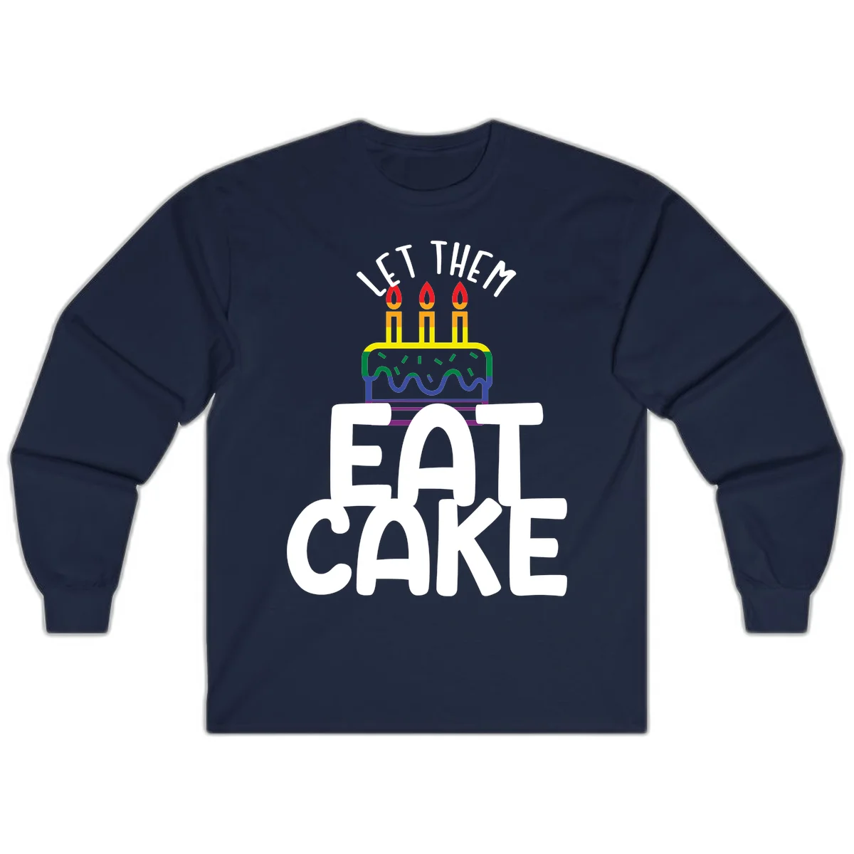 Rainbow-layered birthday cake with three candles above bold white text reading 'Let Them Eat Cake' - a Pride-themed design in Navy