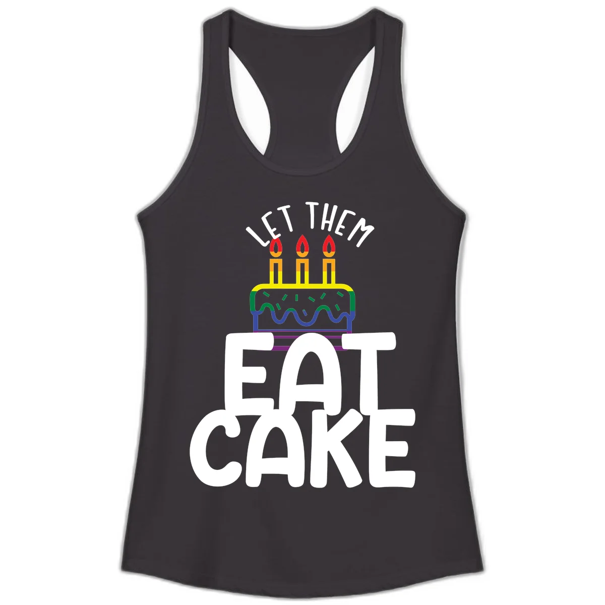 Rainbow-layered birthday cake with three candles above bold white text reading 'Let Them Eat Cake' - a Pride-themed design in Black