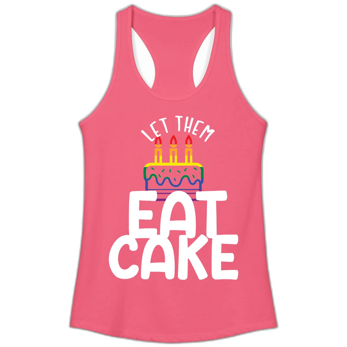 Rainbow-layered birthday cake with three candles above bold white text reading 'Let Them Eat Cake' - a Pride-themed design in Hot Pink