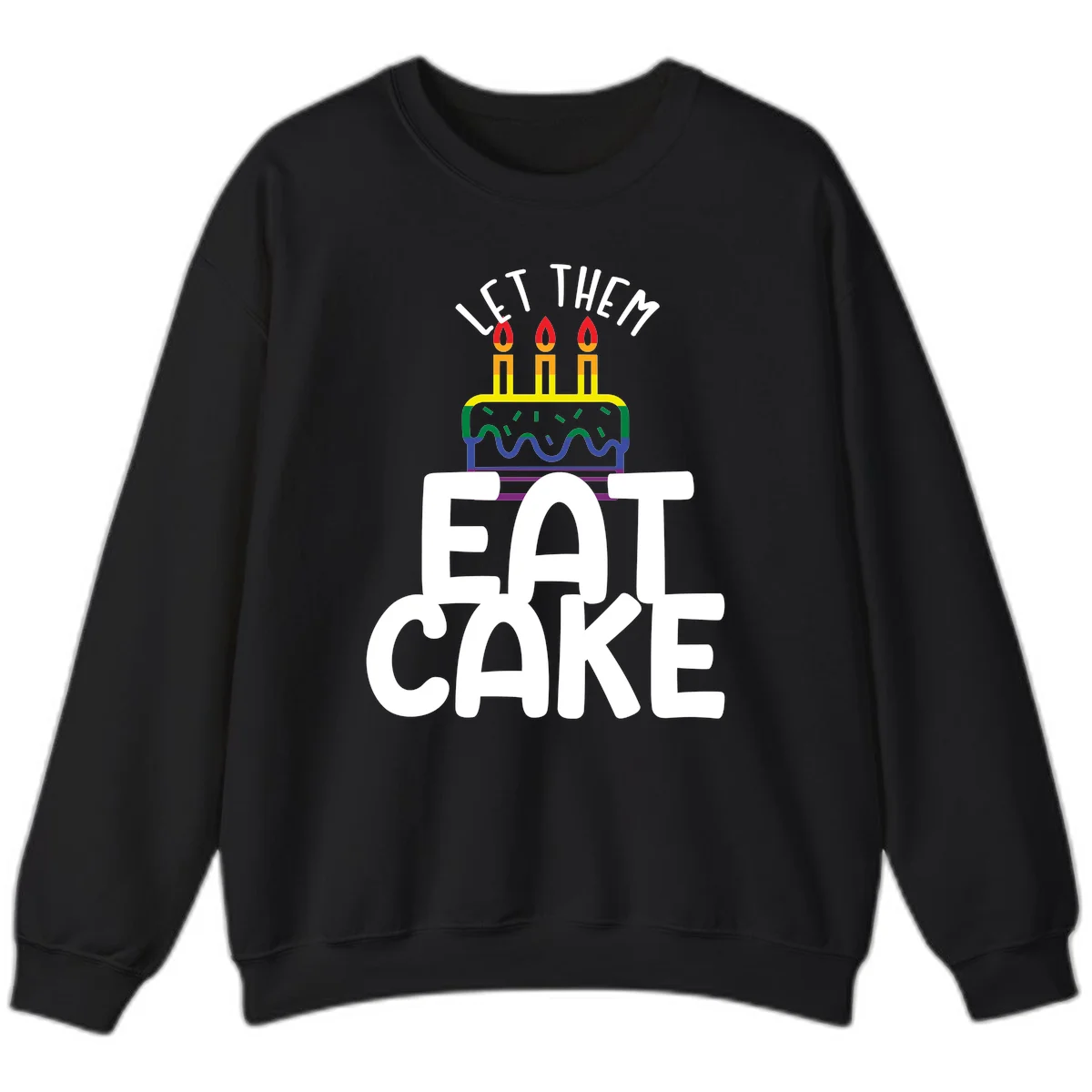 Rainbow-layered birthday cake with three candles above bold white text reading 'Let Them Eat Cake' - a Pride-themed design in Black