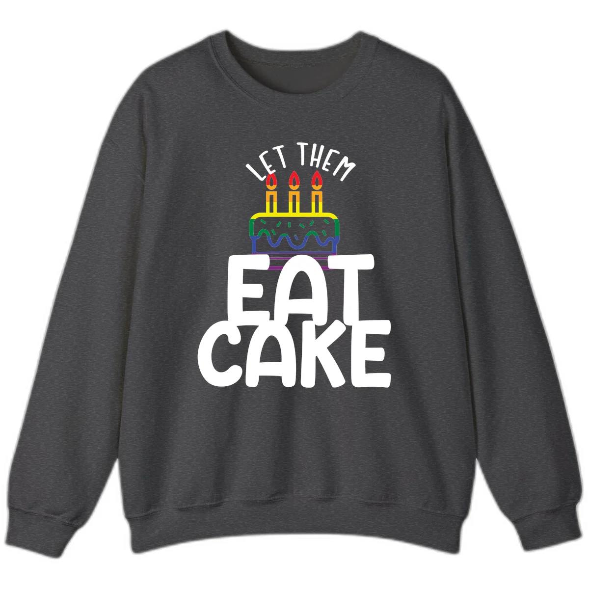 Rainbow-layered birthday cake with three candles above bold white text reading 'Let Them Eat Cake' - a Pride-themed design in Dark Heather